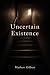 Uncertain Existence