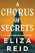 A Chorus of Secrets: A Novel A Chorus of Secrets: A Novel