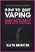 How to Quit Vaping and Actually Stick to It This Time by Kate Mercer