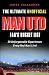 The Ultimate Unofficial Man Utd Fan’s Bucket List by James Callaghan