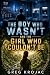 The Boy Who Wasn't And The ...