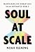 Soul at Scale: Maintaining ...