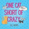 One Cat Short of Crazy by Jill Hovis