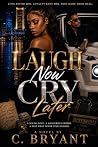 Laugh Now Cry Later