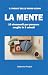 Mente: 10 Strumenti per Pensare Meglio in 5 Minuti (Il Toolkit delle Micro-Azioni Vol. 1) (Italian Edition)
