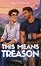 This Means Treason by Kai Phoenix