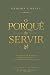 O porquê de servir: Versão ...