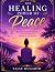 THE HEALING POWER OF PEACE:...