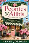 Peonies & Alibis:...