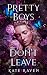 Pretty Boys Don't Leave: A ...