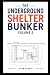 The Underground Shelter Bun...
