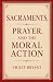 Sacraments, Prayer, and the...