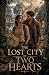 The Lost City of Two Hearts...