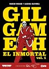 Gilgamesh El Inmortal, vol. 1 by Robin Wood