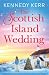 The Scottish Island Wedding...