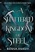 A Shattered Kingdom of Stee...