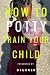How To Potty Train Your Child