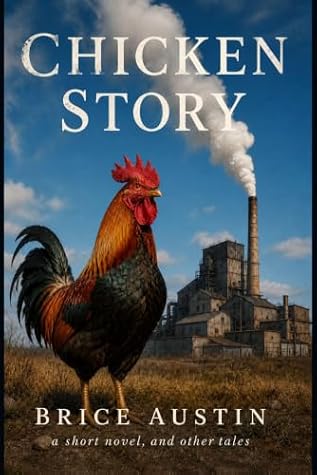 Chicken Story by Brice Austin