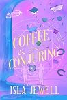Coffee & Conjuring (Arcadia Falls #2) Coffee & Conjuring (Arcadia Falls #2)