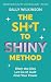 The Sh*t to Shiny Method