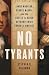 No Tyrants: James Madison, ...