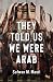 They Told Us We Were Arab
