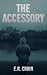 The Accessory by E.R. Crain The Accessory by E.R. Crain