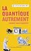 La quantique autrement by Julien Bobroff