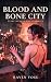 Blood and Bone City (The Bl...