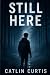 Still Here by Catlin Curtis