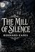 The mill of silence: A Goth...