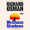 We Chase Shadows