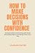 How to Make Decisions with ...