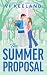 The Summer Proposal by Vi Keeland The Summer Proposal by Vi Keeland