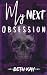 My Next Obsession: A Dark S...