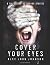 Cover Your Eyes: A Horror S...