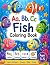 Aa, Bb, Cc Fish Coloring Bo...