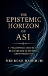 The Epistemic Horizon of ASI: A Philosophical Inquiry into the Inner Life of Artificial Superintelligence