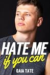 Hate Me If You Ca...