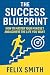 The Success Blueprint by Felix Smith