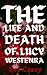 The Life and Death of Lucy Westenra by Bee Casey The Life and Death of Lucy Westenra by Bee Casey