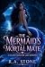 The Mermaid's Mortal Mate: ...