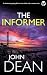 THE INFORMER a BRAND-NEW absolutely gripping British crime th... by John Dean
