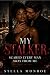 My Stalker Scared Every Man Away From Me by Stella Monroe