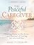 The Peaceful Caregiver: Fin...