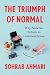 The Triumph of Normal: Why ...