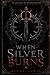 When Silver Burns (Duskbloo...