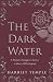 The Dark Water by Harriet Temple