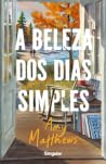 A Beleza dos Dias...