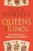 Queens and Kings: An Unusually Personal History